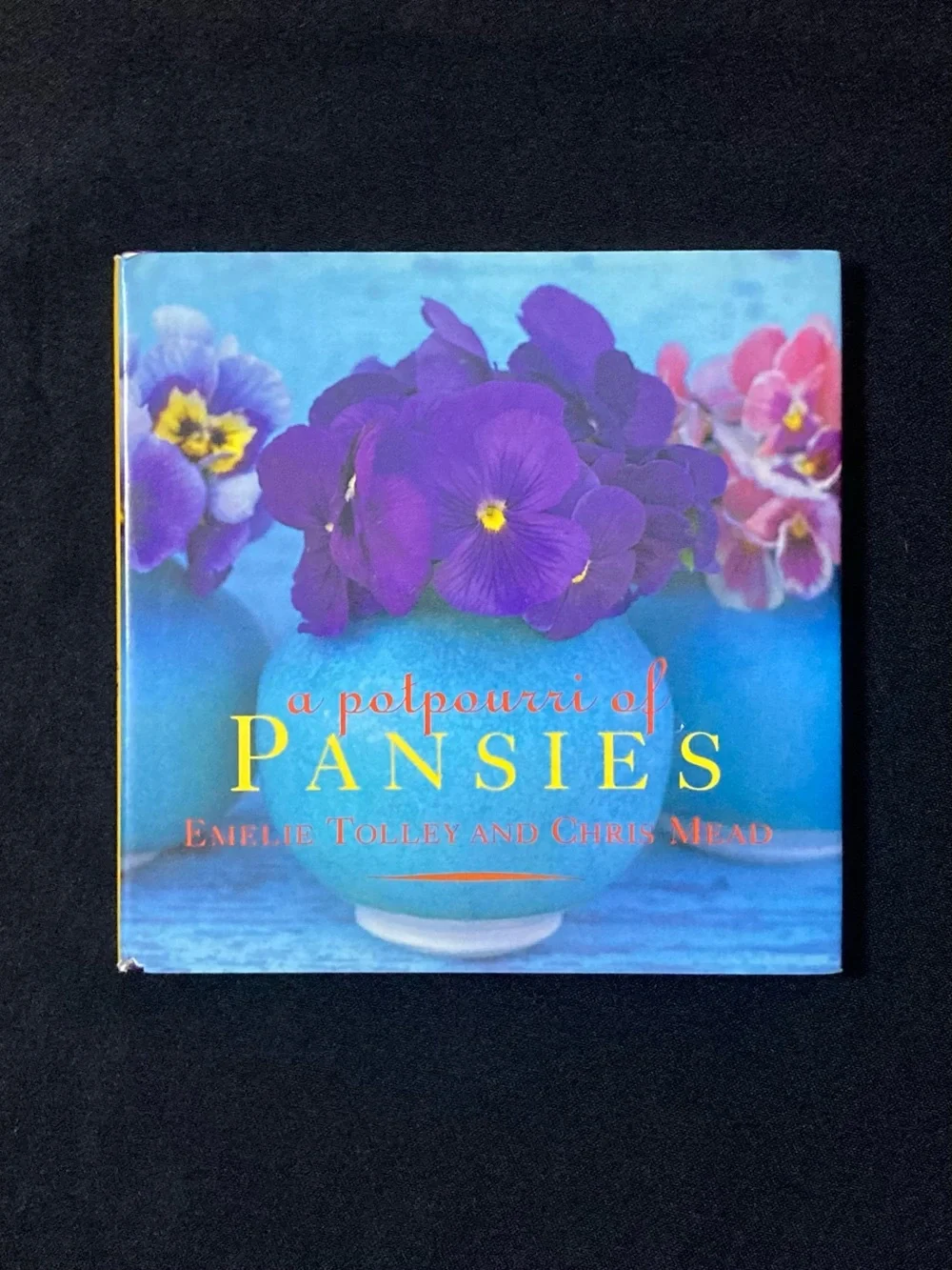 The Potpourri of Pansies by Emelie Tolley and Chris Mead Hardcover